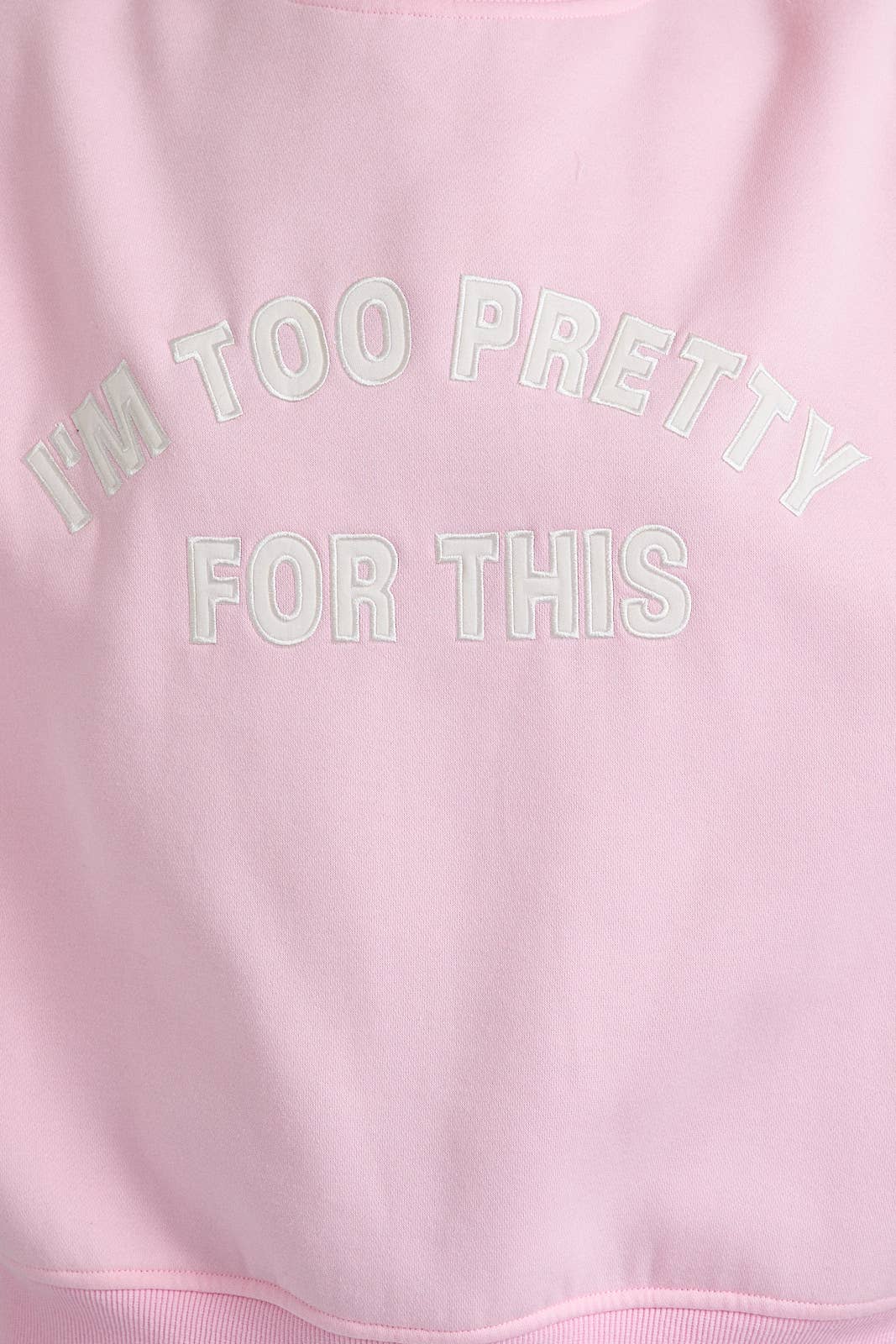 I'm Too Pretty For This Oversized Crew