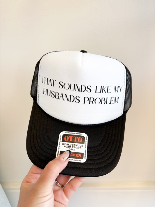Husbands Problem Trucker Hat