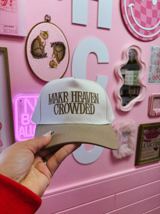 Make Heaven Crowded Hat