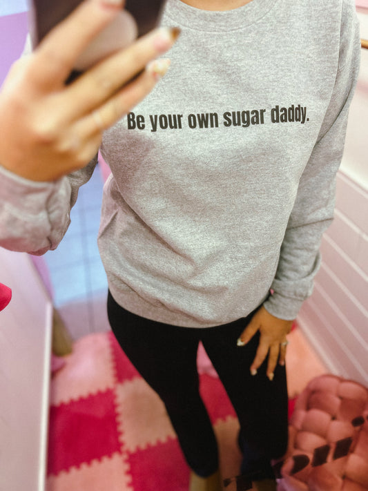 Be Your Own Sugar Daddy Crew